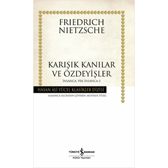 Insanca Pek Insanca 2 - Karışık Kanılar Ve Özdeyişler - Hasan Ali Yücel Klasikleri Friedrich Nietzsche