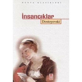 Insancıklar Fyodor Dostoyevski,Fyodor Mihayloviç Dostoyevski