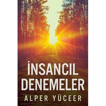 Insancıl Denemeler - Alper Yüceer