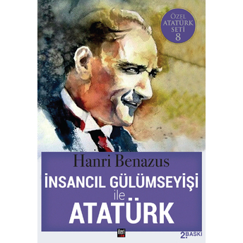 Insancıl Gülümseyişi Ile Atatürk Hanri Benazus