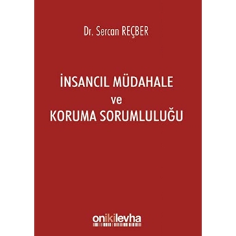 Insancıl Müdahale Ve Koruma Sorumluluğu Sercan Reçber