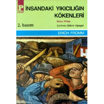 Insandaki Yıkıcılığın Kökenleri Cilt: 2 Erich Fromm