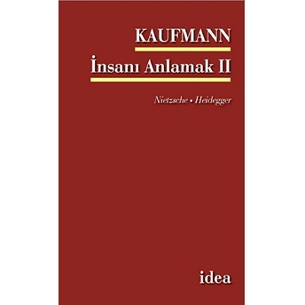 Insanı Anlamak 2 Nietsche, Heidegger Walter Kaufmann