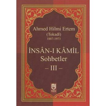 Insanı Kamil Sohbetler 3 Ahmed Hilmi Ertem