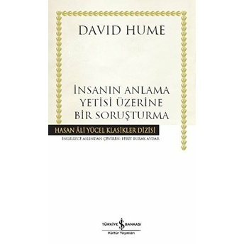 Insanın Anlama Yetisi Üzerine Bir Soruşturma - Hasan Ali Yücel Klasikleri (Ciltli) David Hume