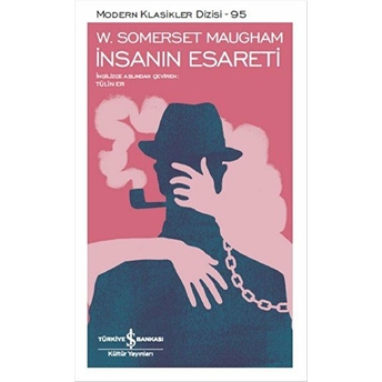 Insanın Esareti - Modern Klasikler Dizisi W. Somerset Maugham