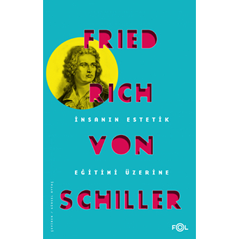 Insanın Estetik Eğitimi Üzerine Friedrich Von Schiller