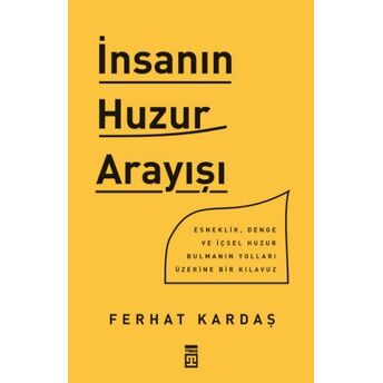 Insanın Huzur Arayışı Ferhat Kardaş