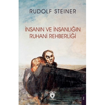 Insanın Ve Insanlığın Ruhani Rehberliği Rudolf Steiner