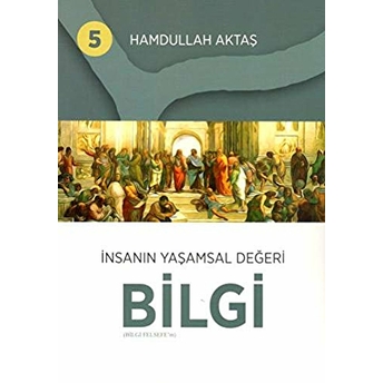 Insanın Yaşamsal Değeri Bilgi 5