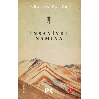 Insaniyet Namına Gökhan Ergür