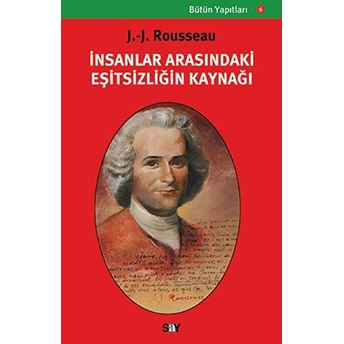 Insanlar Arasındaki Eşitsizliğin Kaynağı Jean-Jacques Rousseau