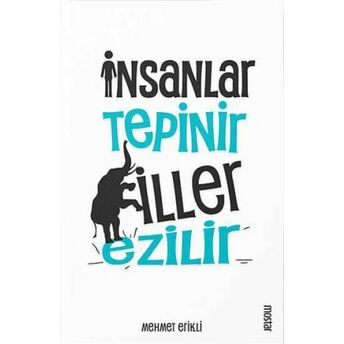 Insanlar Tepinir Filler Ezilir Mehmet Erikli