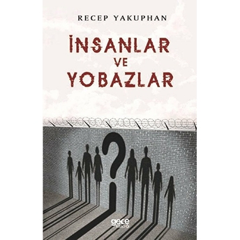 Insanlar Ve Yobazlar - Recep Yakuphan