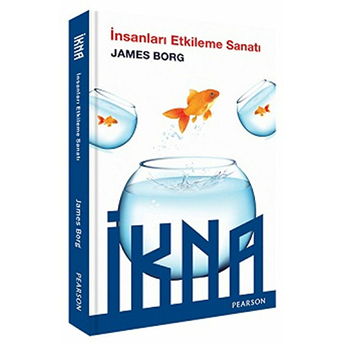 Insanları Etkileme Sanatı - Ikna James Borg