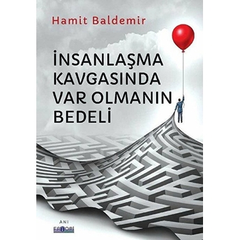 Insanlaşma Kavgasında Var Olmanın Bedeli Hamit Baldemir