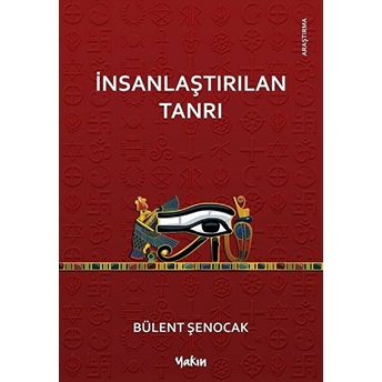 Insanlaştırılan Tanrı - Bülent Şenocak