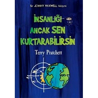 Insanlığı Ancak Sen Kurtarabilirsin Terry Pratchett