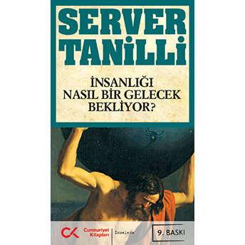 Insanlığı Nasıl Bir Gelecek Bekliyor? Server Tanilli