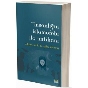 Insanlığın Islamofobi Ile Imtihanı Ejder Okumuş