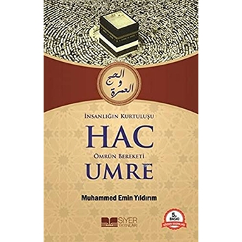 Insanlığın Kurtuluşu Hac Ömrün Bereketi Umre Muhammed Emin Yıldırım