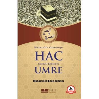 Insanlığın Kurtuluşu Hac Ömrün Bereketi Umre Muhammed Emin Yıldırım