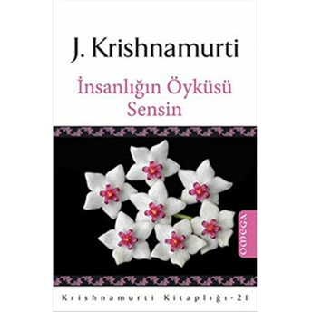 Insanlığın Öyküsü Sensin J. Krishnamurti