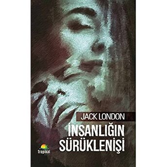 Insanlığın Sürüklenişi Jack London