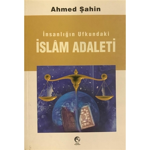 Insanlığın Ufkundaki Islam Adaleti Ahmed Şahin