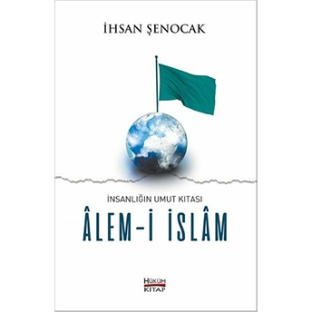 Insanlığın Umut Kıtası Alem-I Islam Ihsan Şenocak