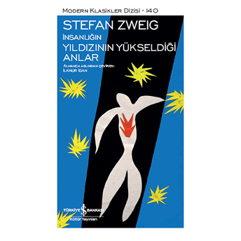 Insanlığın Yıldızının Yükseldiği Anlar - Modern Klasikler Dizisi (Şömizli) Stefan Zweig