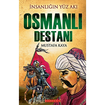 Insanlığın Yüz Akı Osmanlı Destanı Akozan Mustafa Kaya