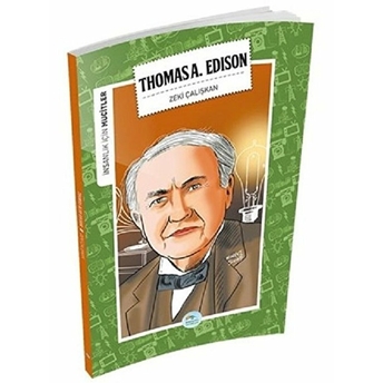 Insanlık Için Mucitler Thomasa A. Edison Zeki Çalışkan