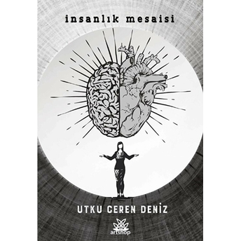 Insanlık Mesaisi - Utku Ceren Deniz