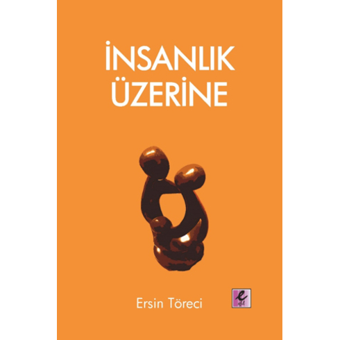 Insanlık Üzerine Ersin Töreci