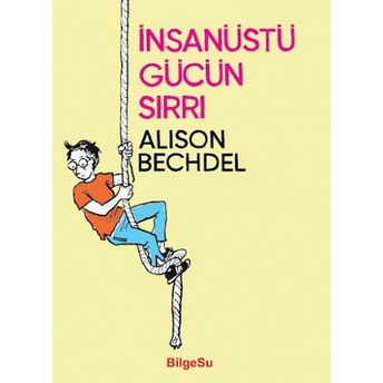 Insanüstü Gücün Sırrı Alison Bechdel