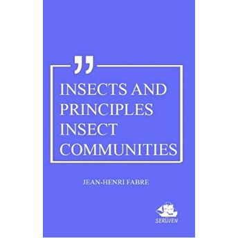 Insects And Principles Insect Communities Jean Henri Fabre