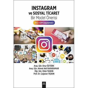 Instagram Ve Sosyal Ticaret Bir Model Önerisi (Pls-Sem Uygulamalı)