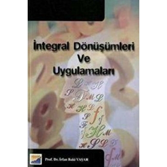 Integral Dönüşümleri Ve Uygulamaları Irfan Baki Yaşar