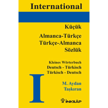 International Küçük Almanca -Türkçe Türkçe - Almanca Sözlük M. Aydan Taşkıran