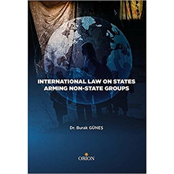 International Law On States Armıng Non - State Groups Burak Güneş