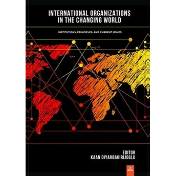 International Organizations In The Changing World Kaan Diyarbakırlıoğlu