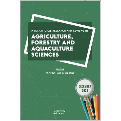 International Research And Reviews In Agriculture, Forestry And Aquaculture Sciences - December 2023 Kolektif