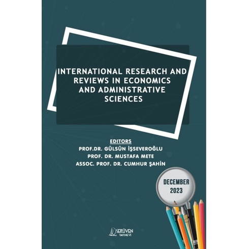 International Research And Reviews In Economics And Administrative Sciences - December 2023 Kolektif