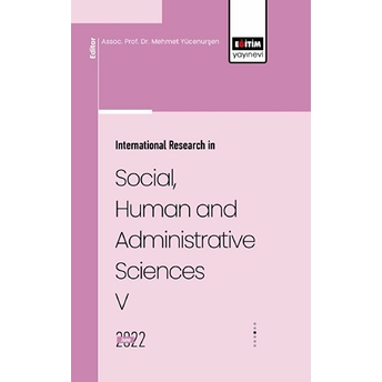 Internatıonal Research In Socıal, Human And Admınıstratıve Scıences V