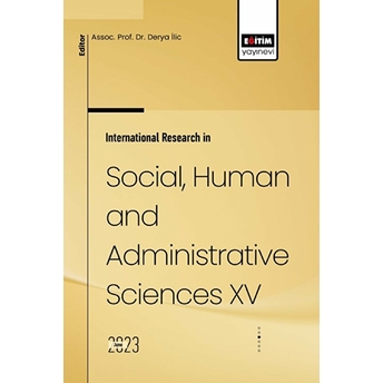 International Research In Social, Human And Administrative Sciences Xv Derya Ilic