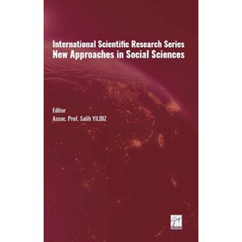 International Scientific Research Series New Approaches In Social Sciences Salih Yıldız