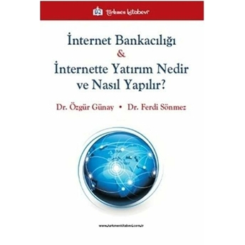 Internet Bankacılığı Ve Internette Yatırım Nedir Ve Nasıl Yapılır?