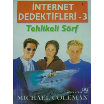 Internet Dedektifleri 3 Tehlikeli Sörf Michael Coleman