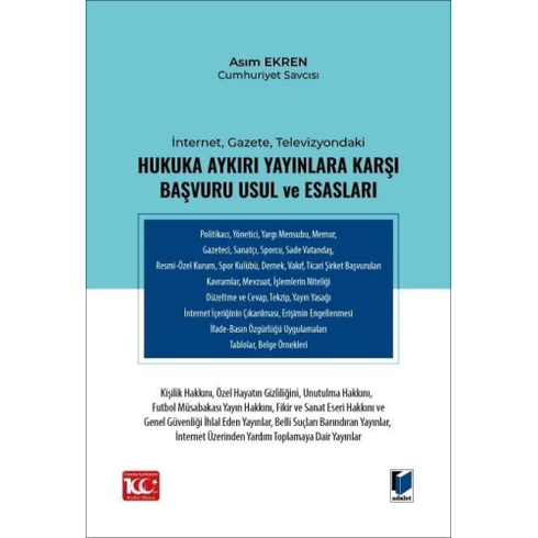 Internet, Gazete, Televizyondaki Hukuka Aykırı Yayınlara Karşı Başvuru Usul Ve Esasları Asım Ekren